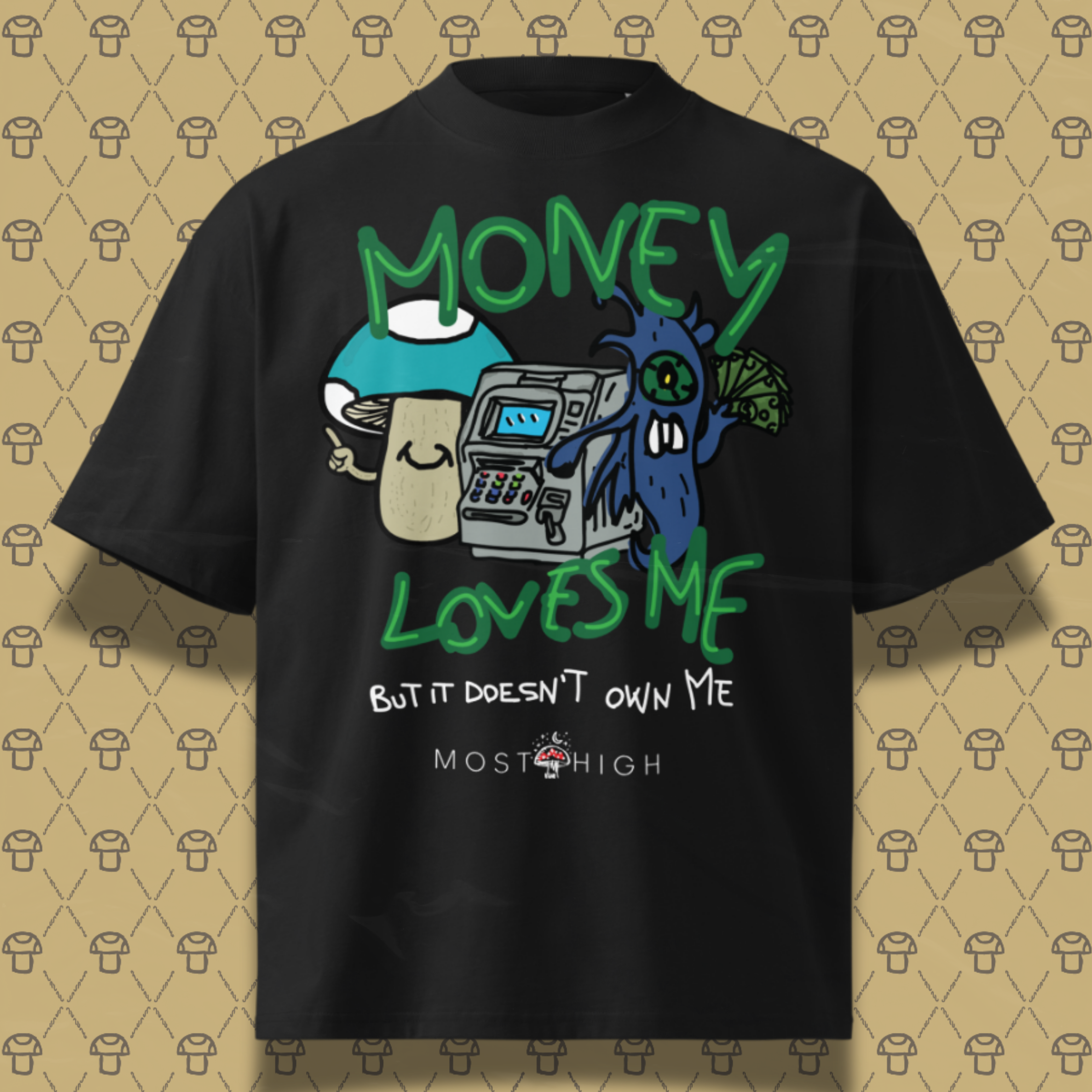 O.G. HIGH TEE "Money Loves Me, But Doesn't Owe Me"